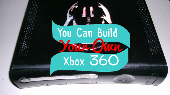 You Can Build Your Own Xbox 360
