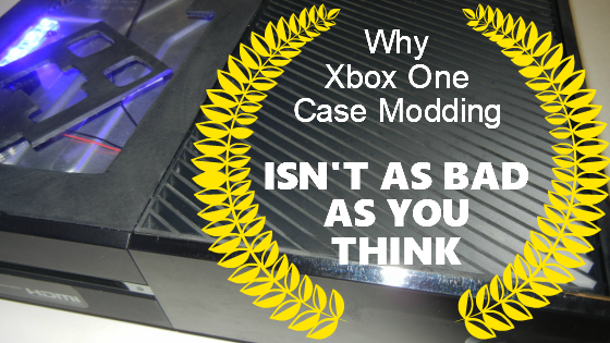 Why Xbox One case modding isn\'t as bad as you think!